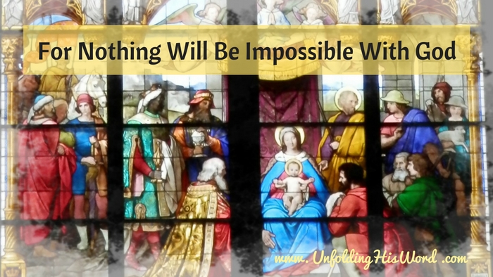 For Nothing Will Be Impossible With God
